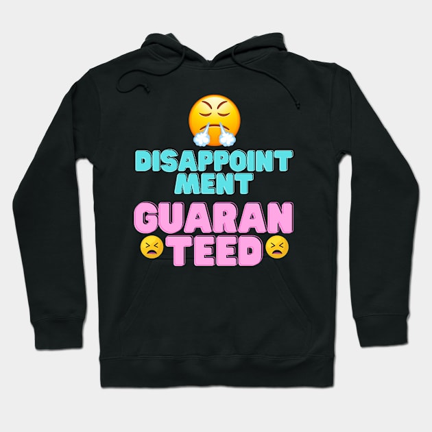 disappointment guaranteed Hoodie by segismundoart